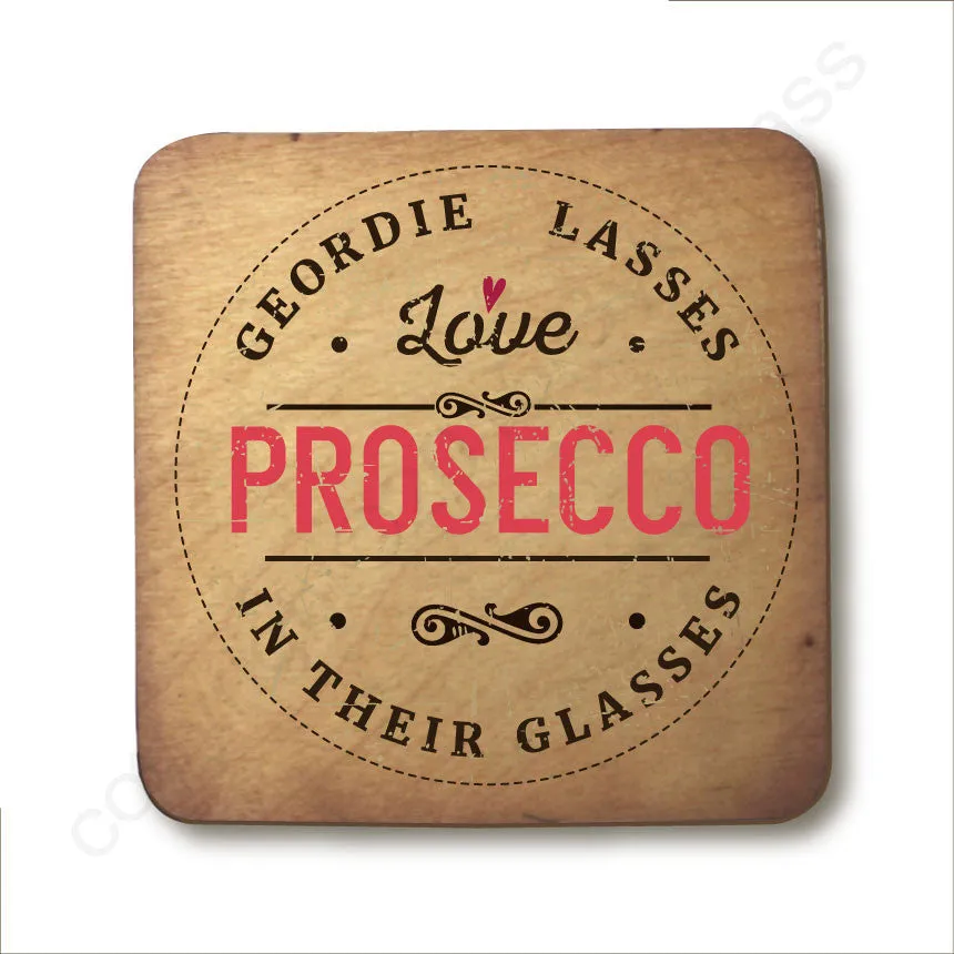 Geordie Lasses Love Prosecco In Their Glasses Wooden Coaster - RWC1